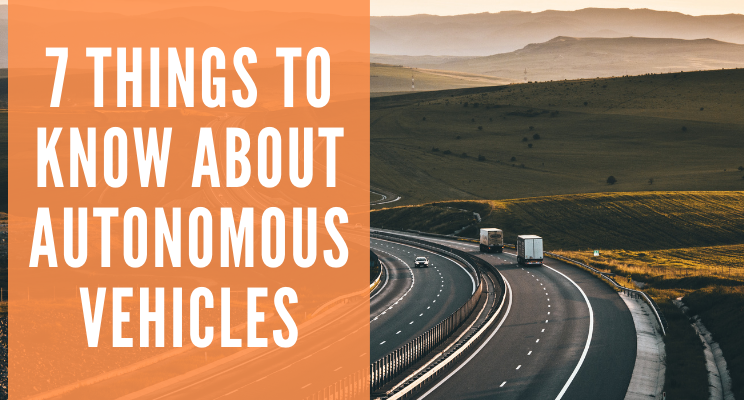 7 Things to Know About Autonomous Vehicles